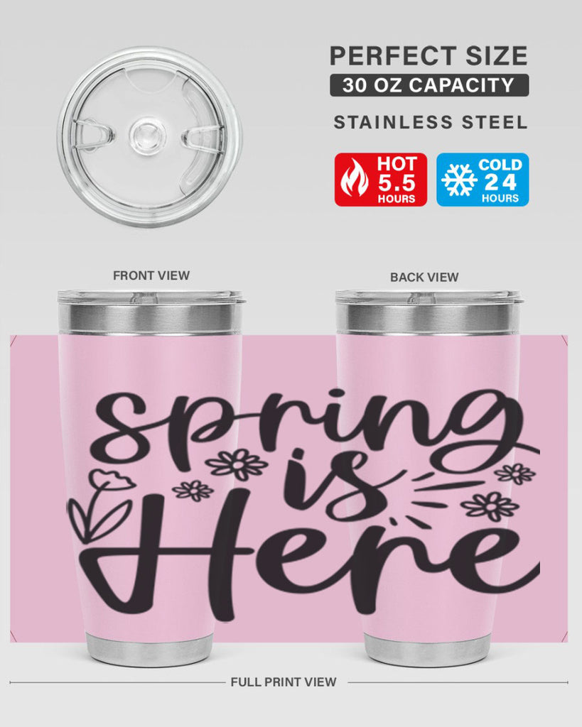 Spring is here  502#- spring- Tumbler