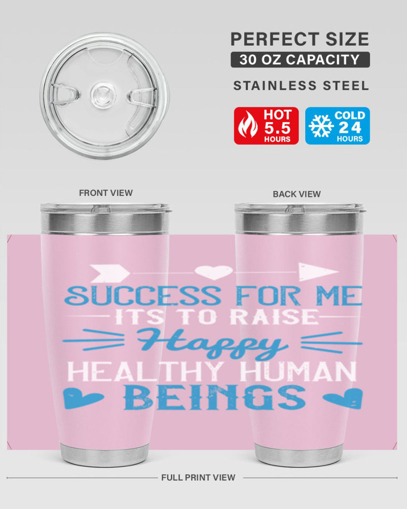 Success for me its to raise happy healthy human beings Style 18#- baby- Tumbler