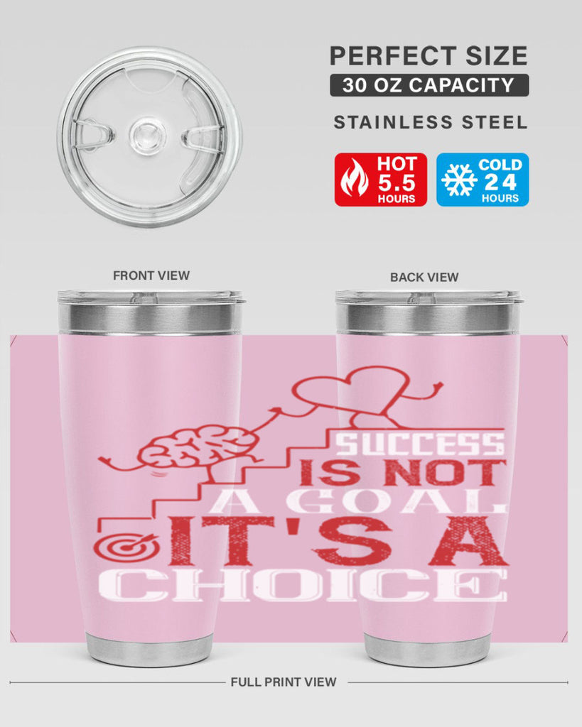Success is not a goal Its a choice Style 18#- coaching- tumbler
