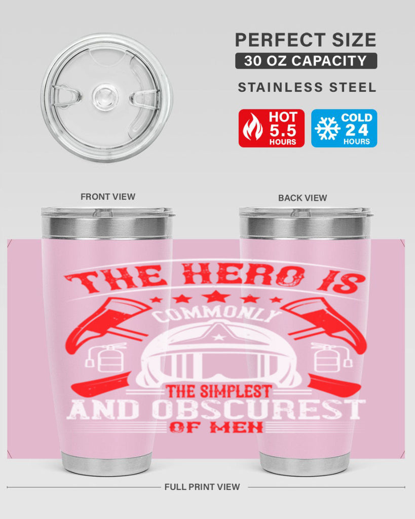 The hero is commonly the simplest and obscurest of men Style 22#- fire fighter- tumbler