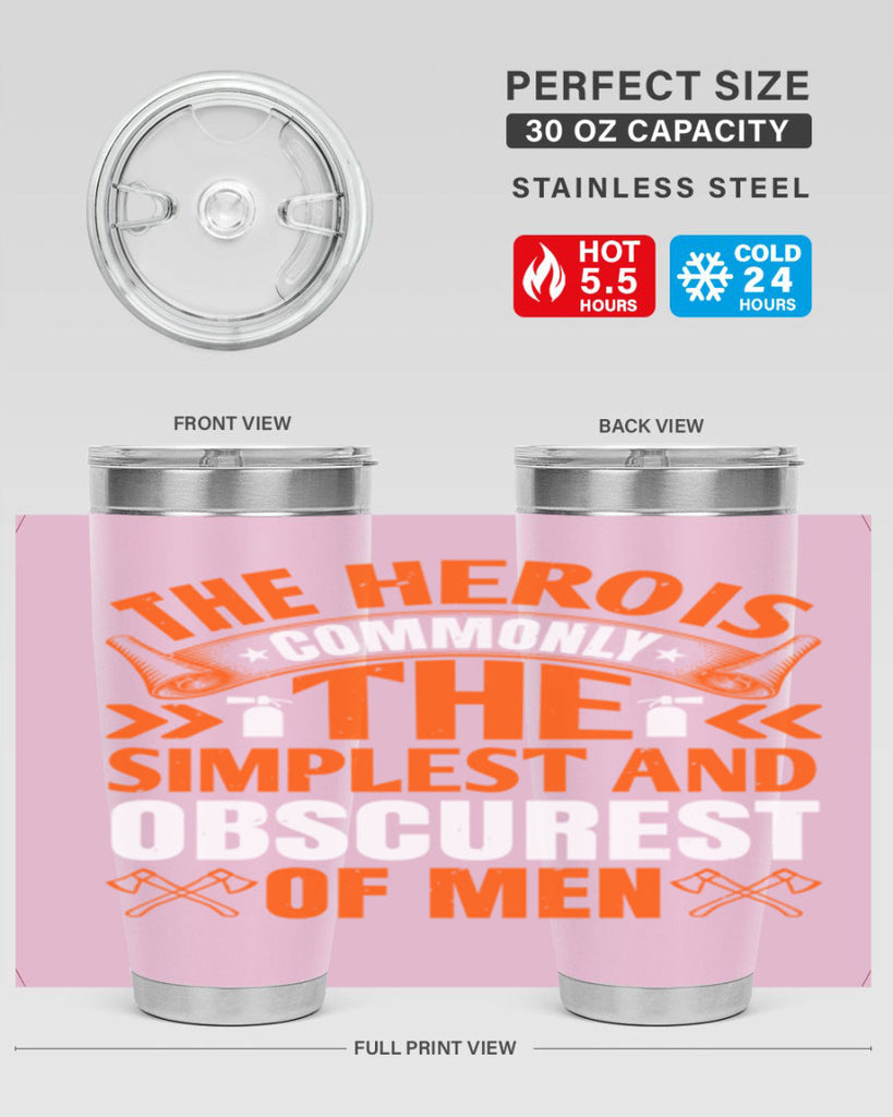 The hero is commonly the simplest and obscurest of men Style 26#- fire fighter- tumbler