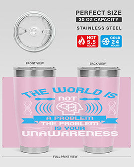 The world is not a problem the problem is your unawareness Style 14#- self awareness- Tumbler