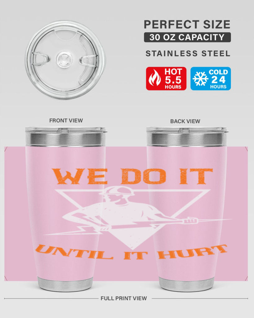 We do it untill it hurt Style 3#- electrician- tumbler