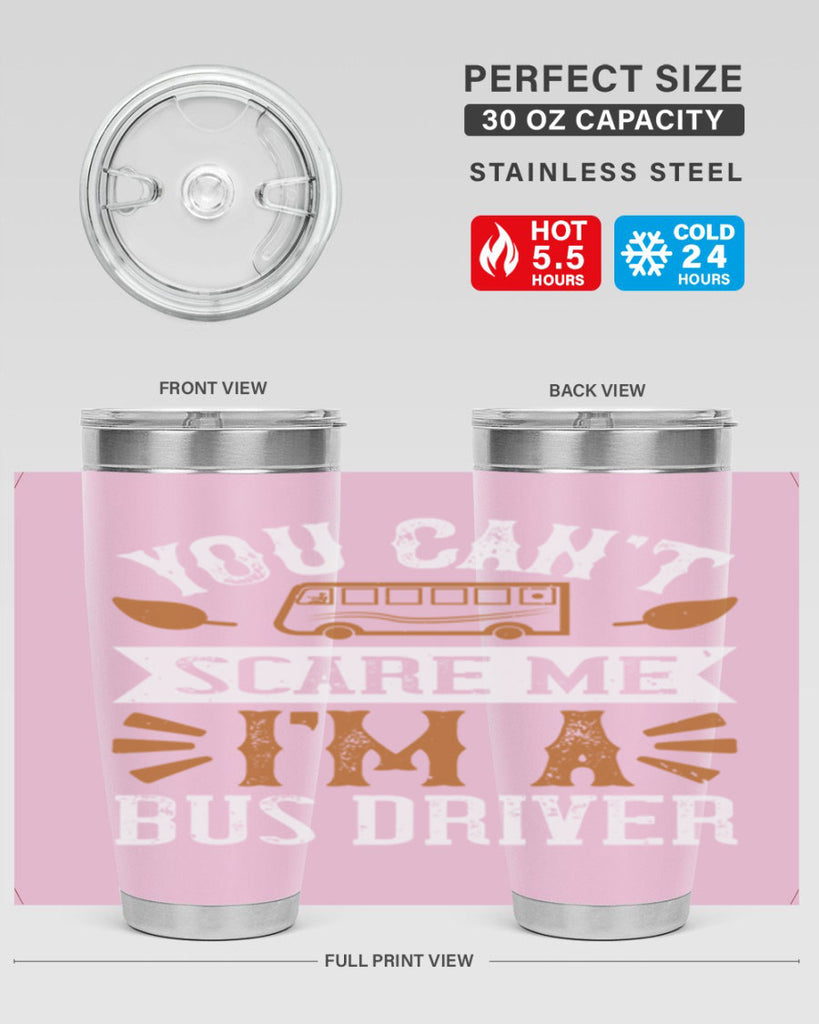 YOU CANT SCARE ME IM A BUS DRIVERR Style 1#- bus driver- tumbler