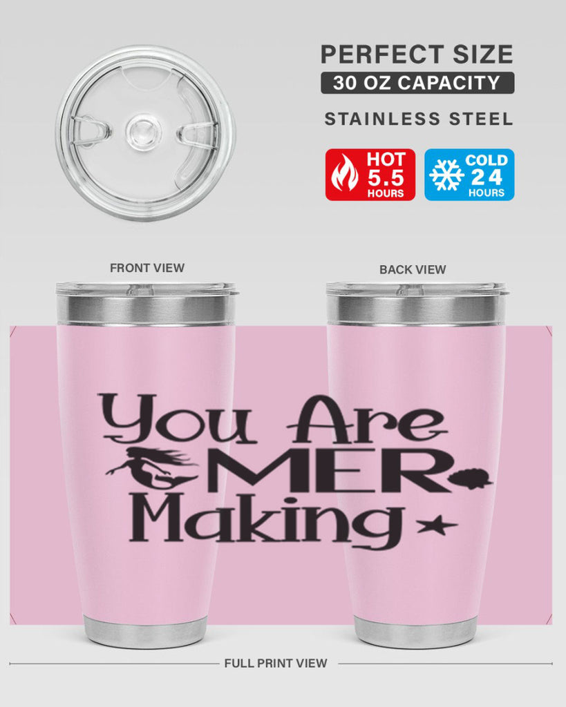 You Are Mer Making 679#- mermaid- Tumbler