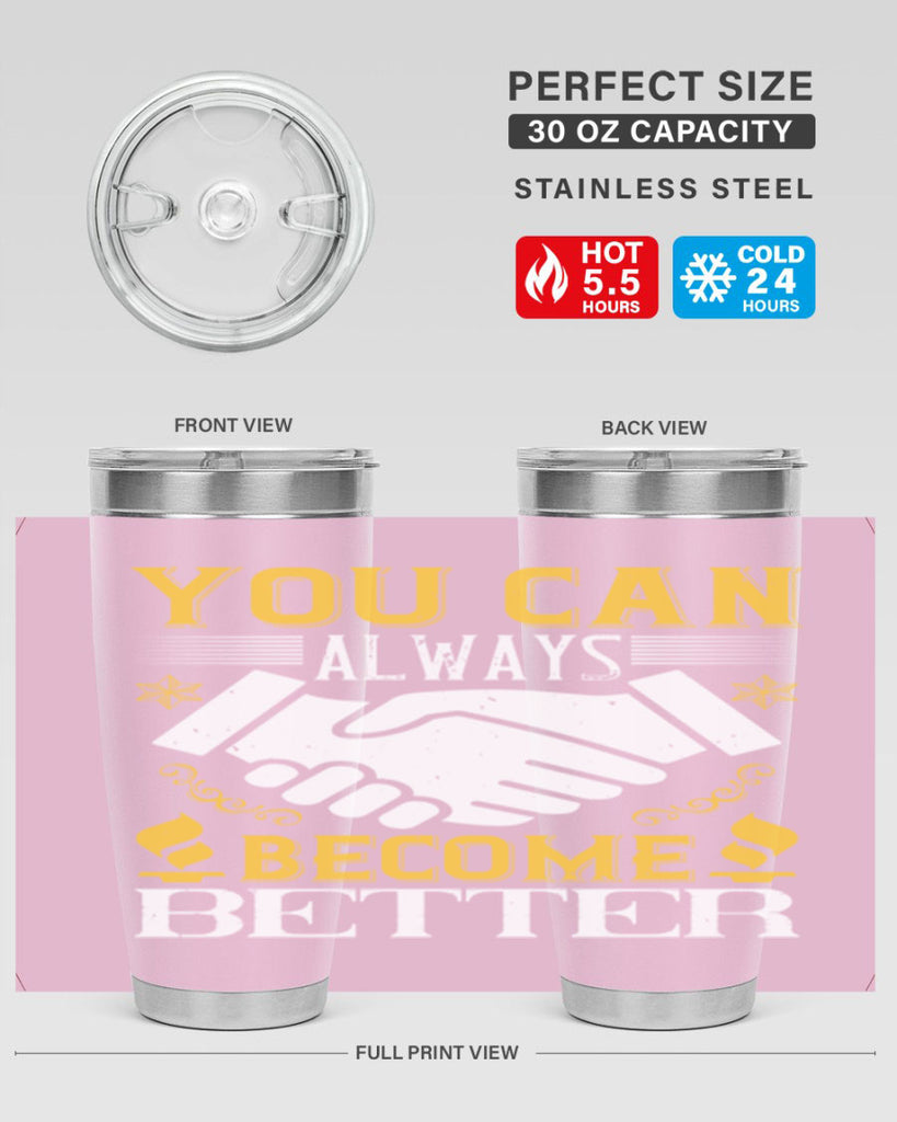 You can always become better Style 9#- coaching- tumbler