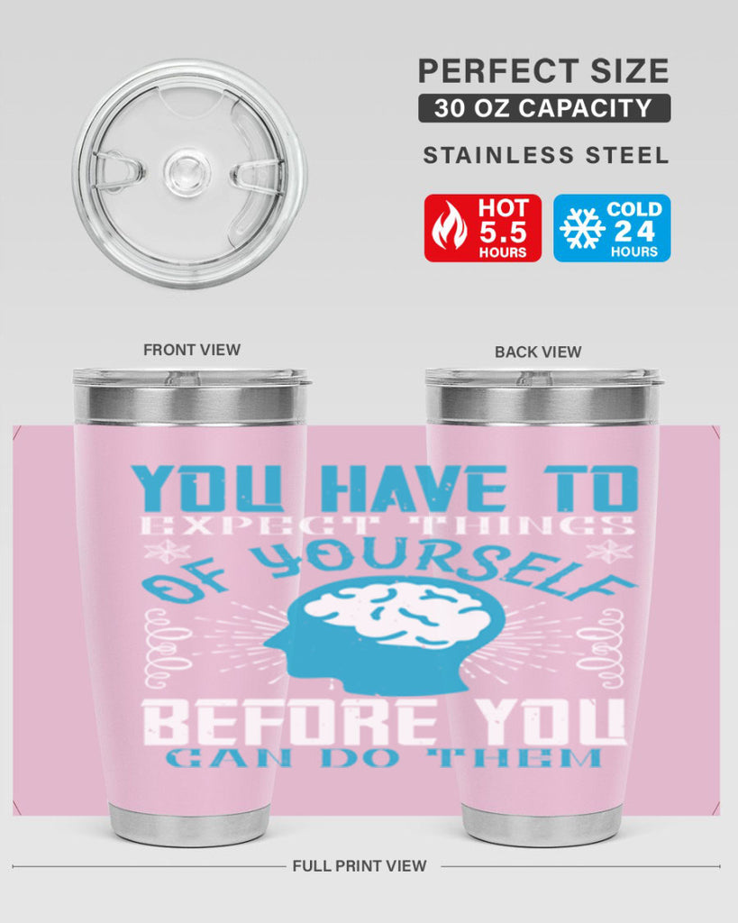 You have to expect things of yourself before you can do them Style 7#- coaching- tumbler