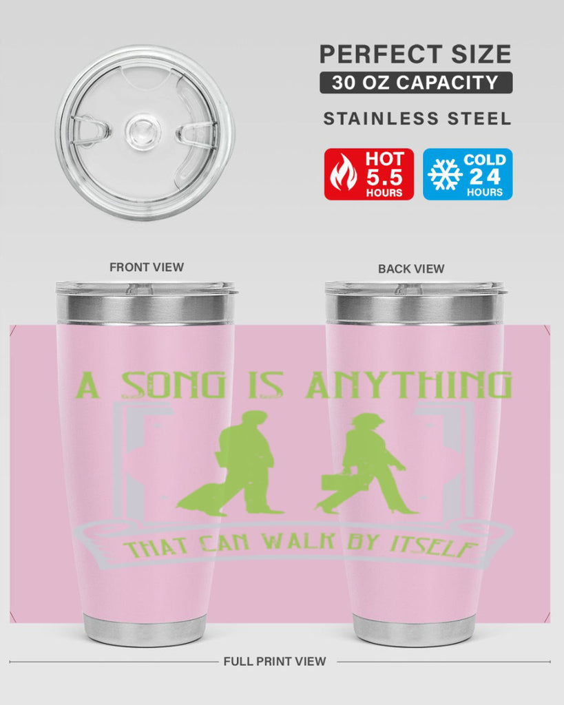 a song is anything that can walk by itself 93#- walking- Tumbler