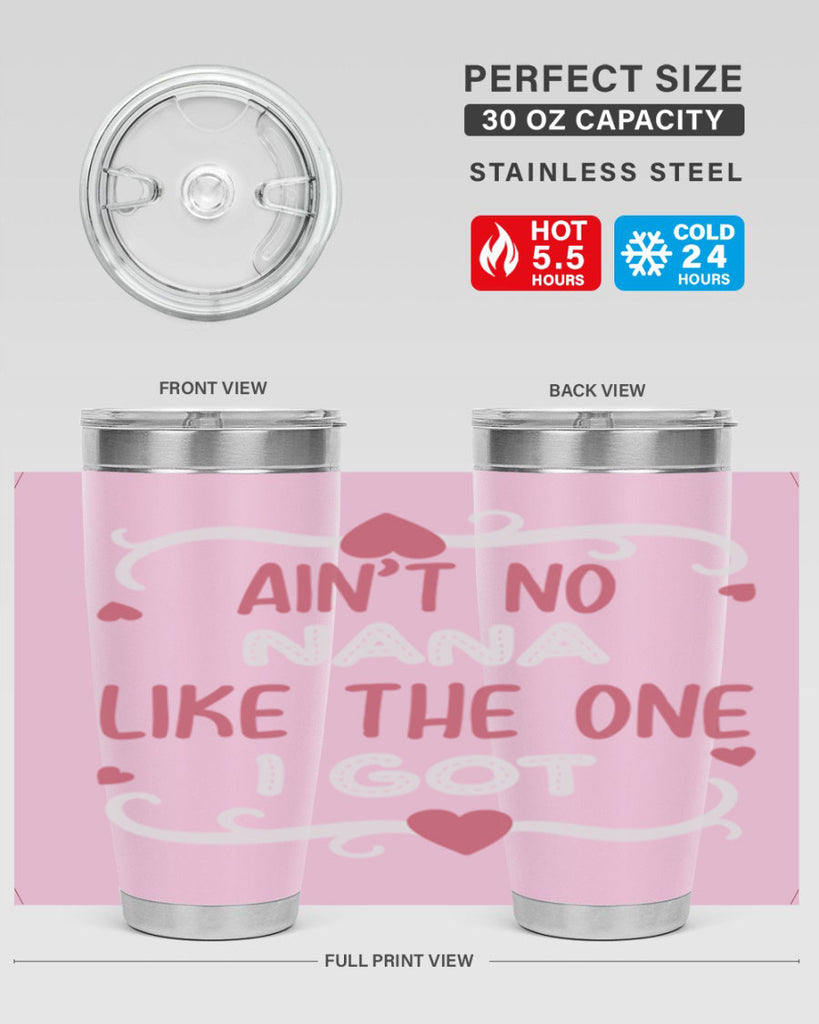 ain’t no nana like the one i got 226#- mom- Tumbler