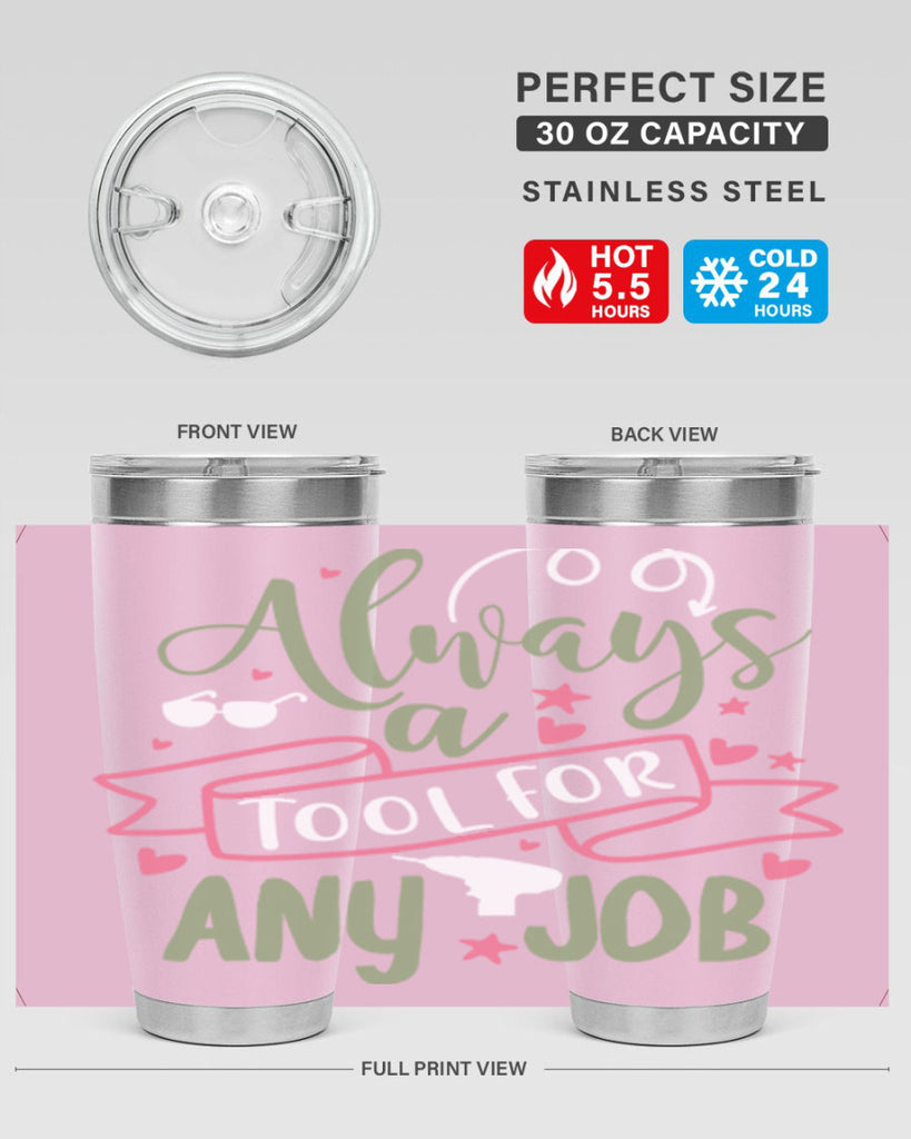 always a tool for any job 113#- fathers day- Tumbler