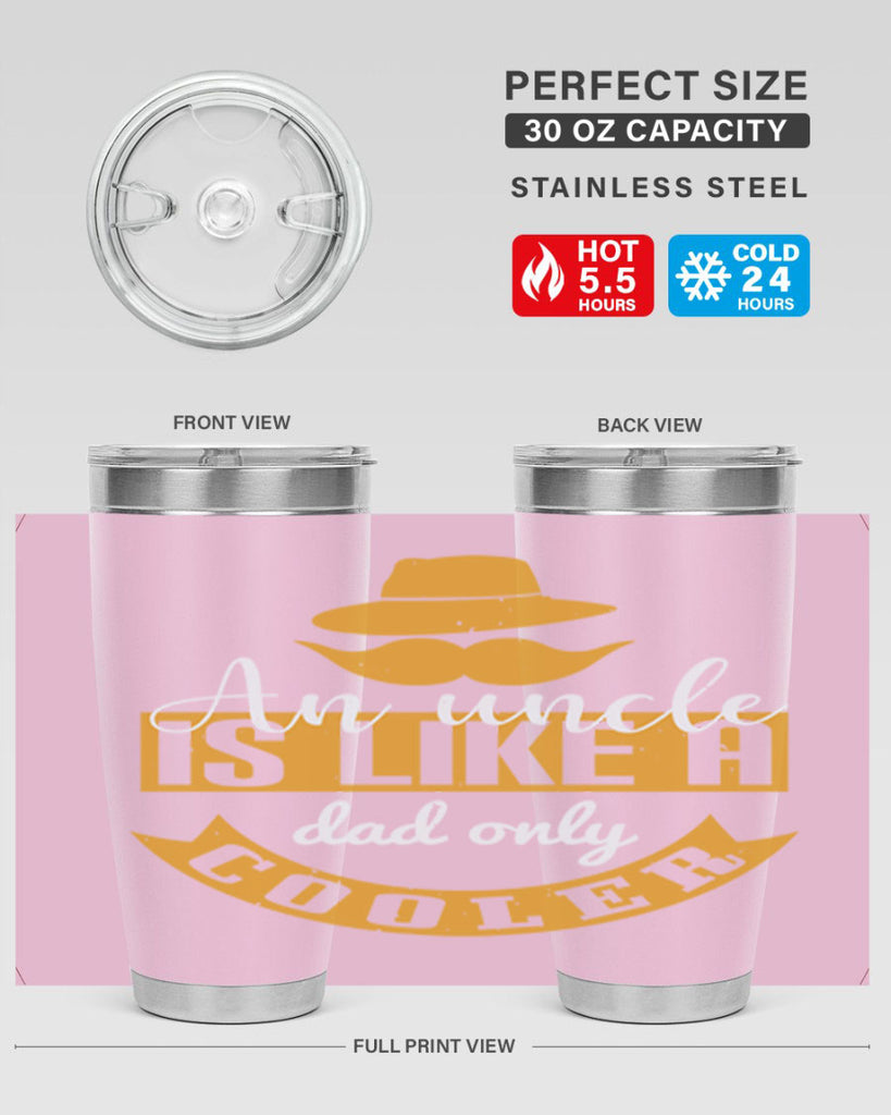 an uncle is like a dad only cooler 260#- fathers day- Tumbler