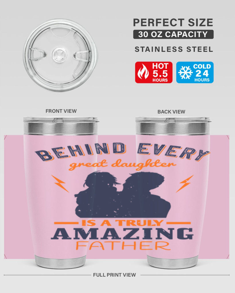 behind every great daughter 254#- fathers day- Tumbler