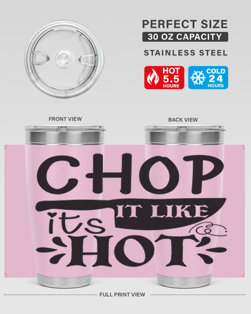 chop it like its hot 114#- kitchen- Tumbler