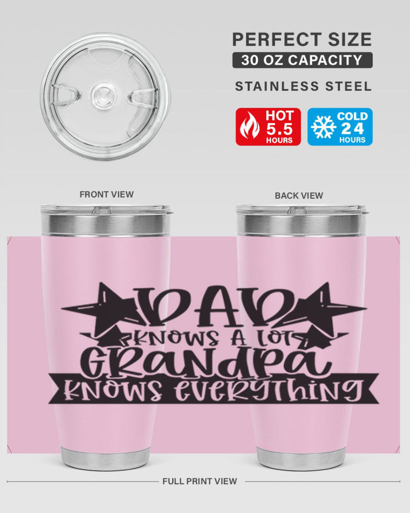 dad knows a lot grandpa knows everything 65#- fathers day- Tumbler