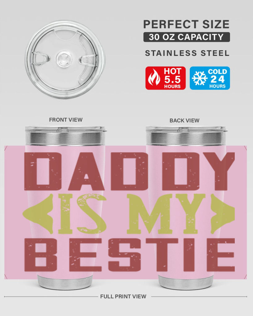daddy is my bestie 244#- fathers day- Tumbler