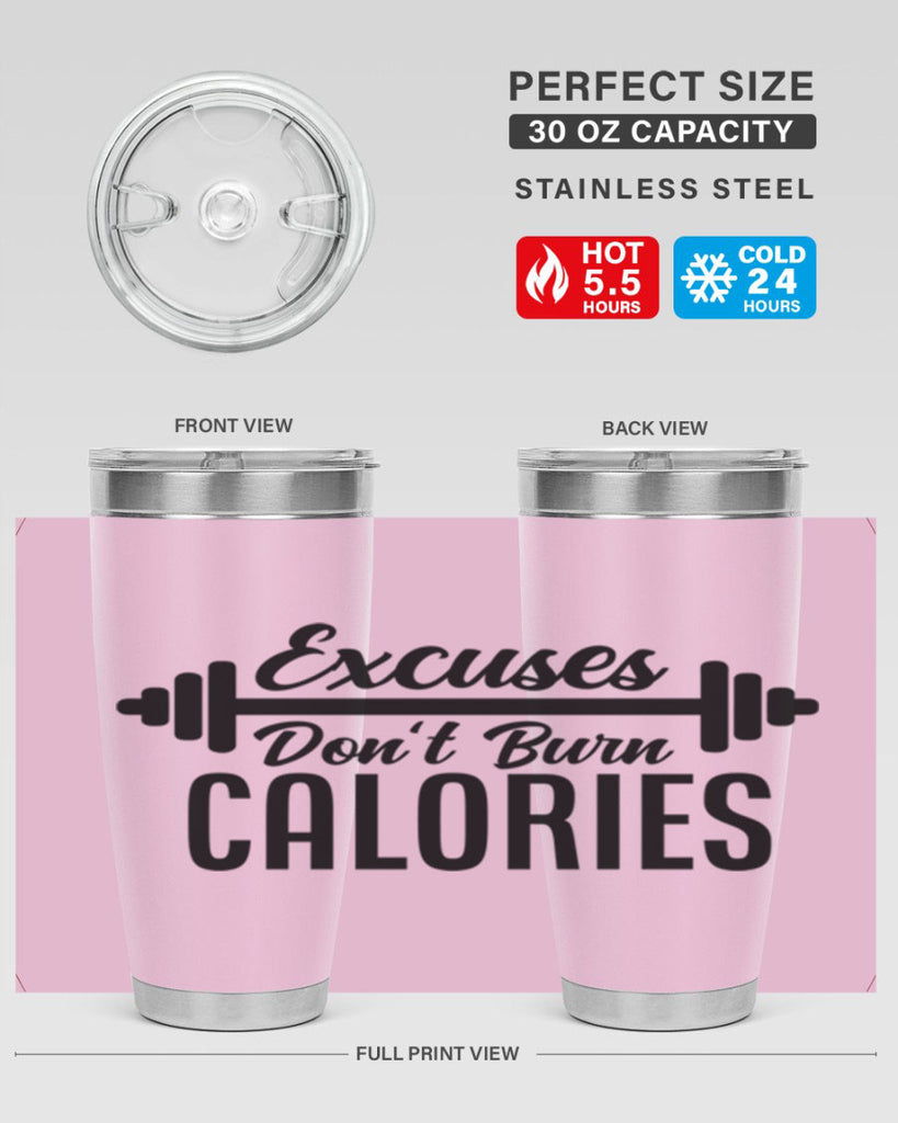 excuses dont burn calories 45#- gym- Tumbler