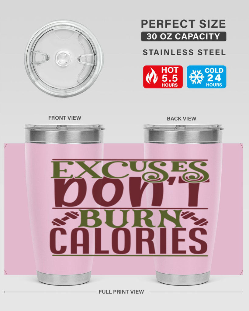 excuses dont burn calories 46#- gym- Tumbler