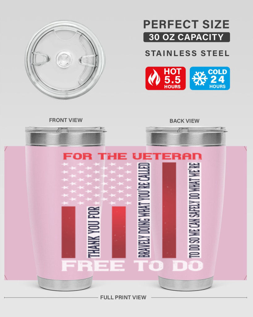 for the veteran thank you for bravely doing what you’re called 62#- Veterns Day- Tumbler