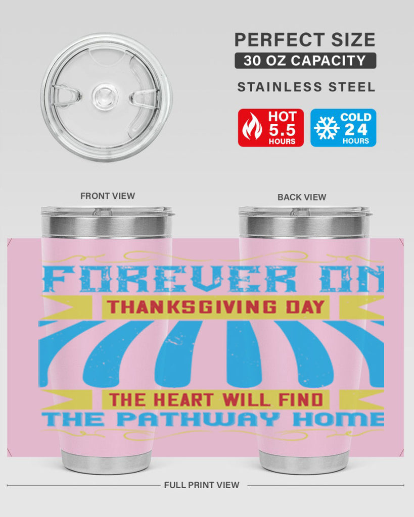 forever on thanksgiving day the heart will find the pathway home 46#- thanksgiving- Tumbler