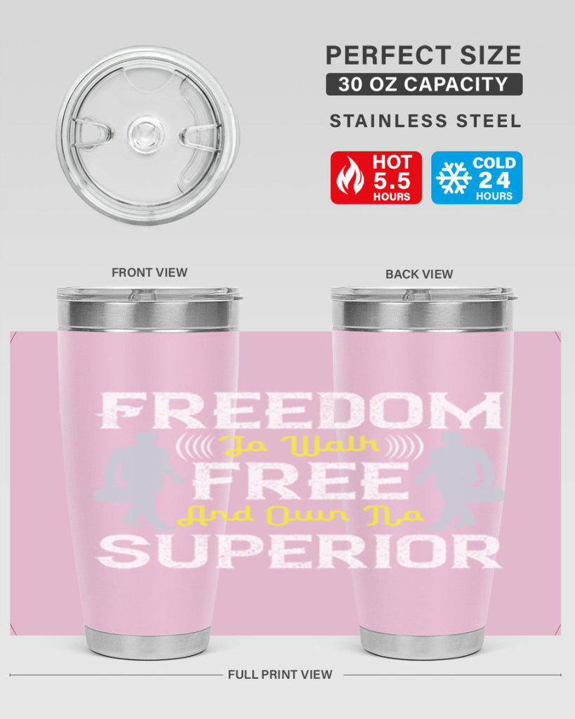 freedom to walk free and own no superior 87#- walking- Tumbler