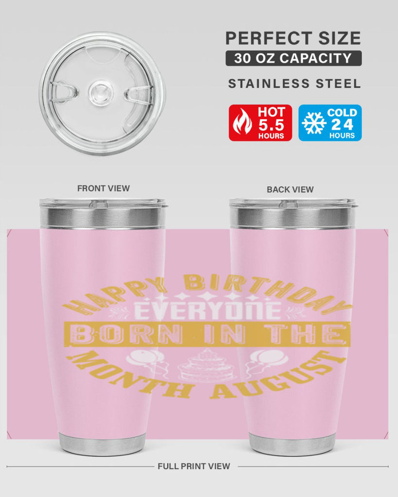 happy birthday everyone born in the month august Style 101#- birthday- tumbler