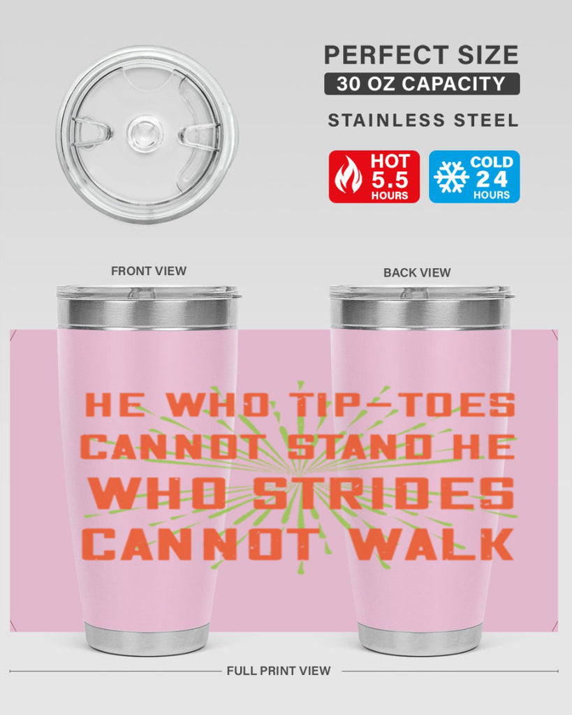 he who tiptoes cannot stand he who strides cannot walk 83#- walking- Tumbler