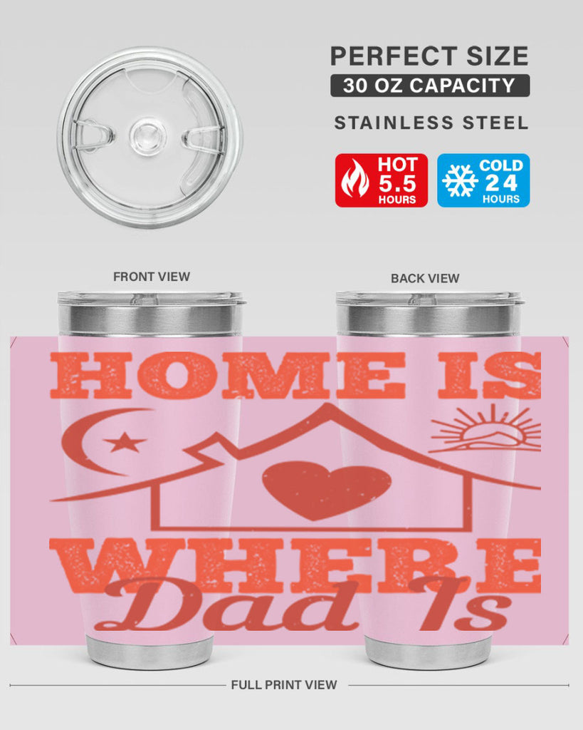 home is where dad is 207#- fathers day- Tumbler