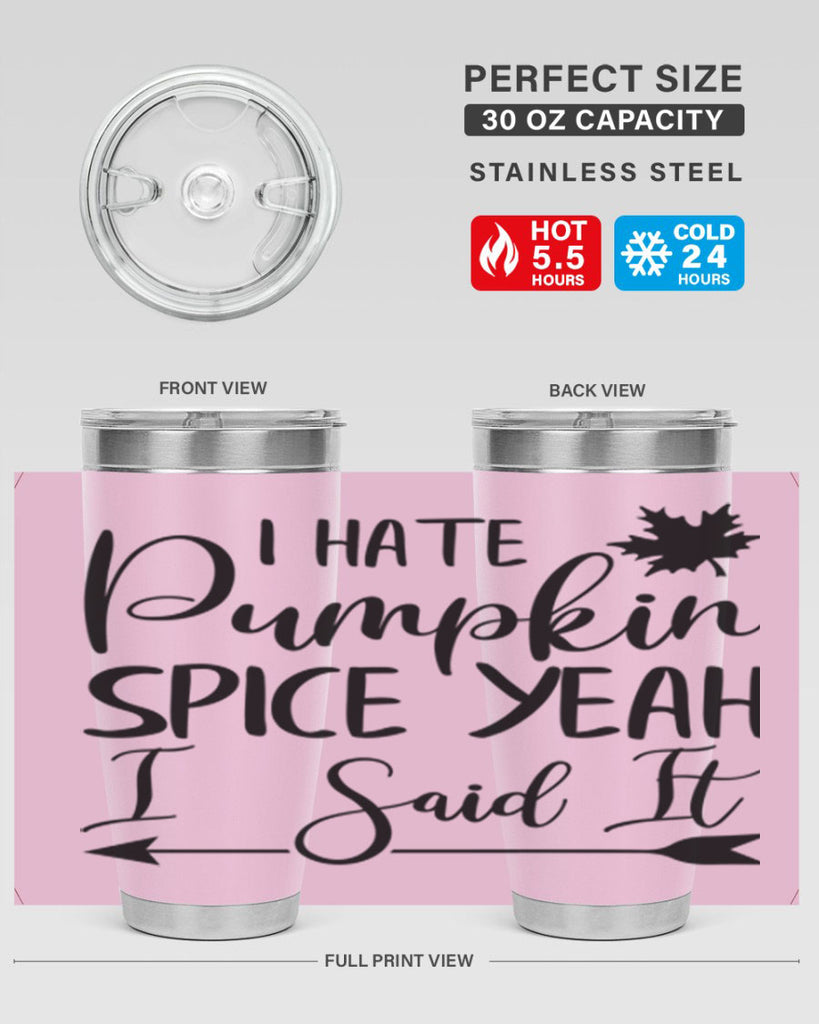 i hate pumpkin spice yeah i said it 324#- fall- Tumbler