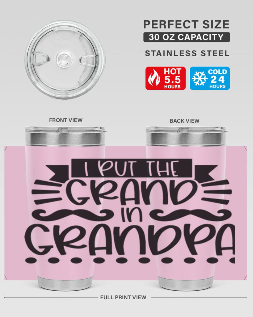 i put the grand in grandpa 36#- fathers day- Tumbler