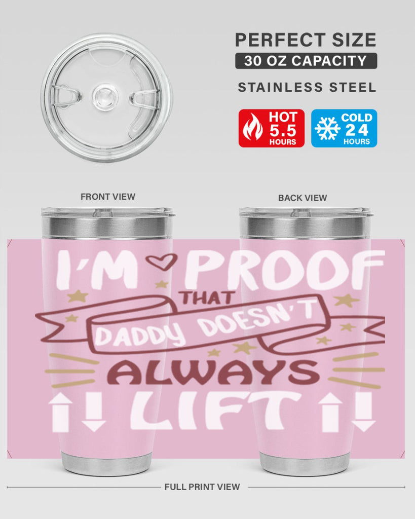 i’m proof that daddy doesn’t always lift 86#- fathers day- Tumbler