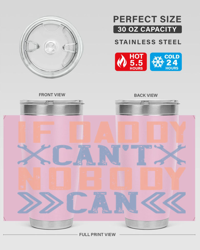 if daddy can’t nobody can 195#- fathers day- Tumbler
