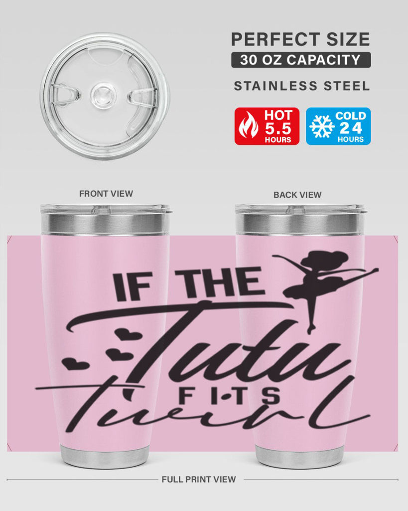 if the tutu fits twirl 48#- ballet- Tumbler
