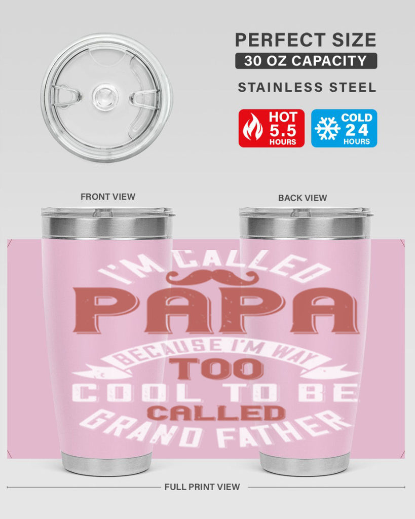 im called papa because im way too cool to be called grand father 229#- fathers day- Tumbler