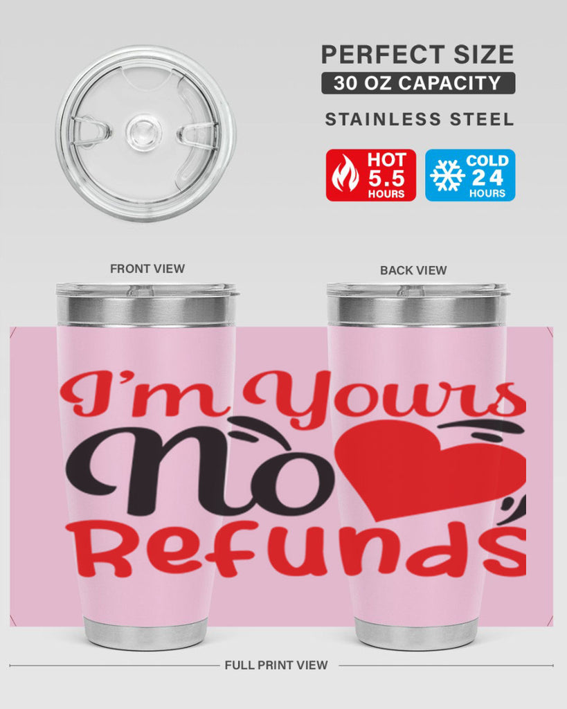 im yours no refunds 77#- valentines day- Tumbler