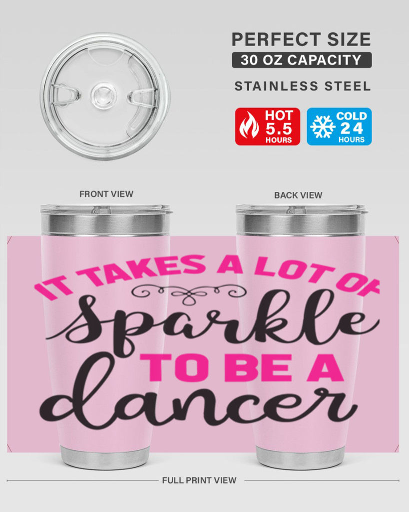 it takes a lot of sparkle to be a dancer 51#- ballet- Tumbler