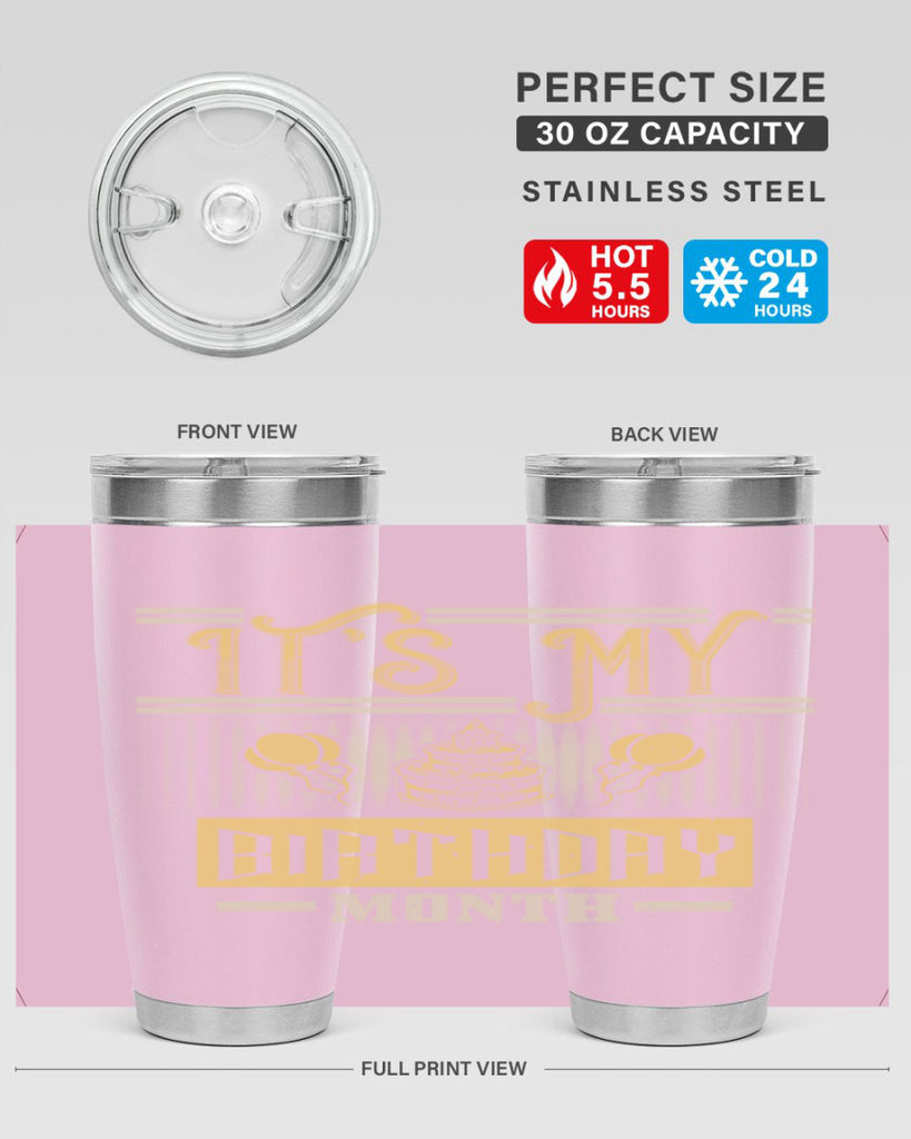 its my birthday month Style 87#- birthday- tumbler