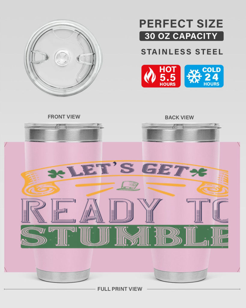 let’s get ready to stumble Style 121#- St Patricks Day- Tumbler