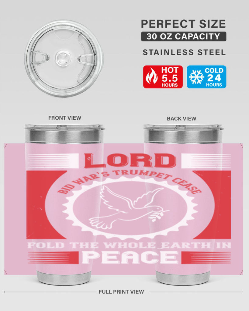 lord bid war’s trumpet cease fold the whole earth in peace 48#- Veterns Day- Tumbler