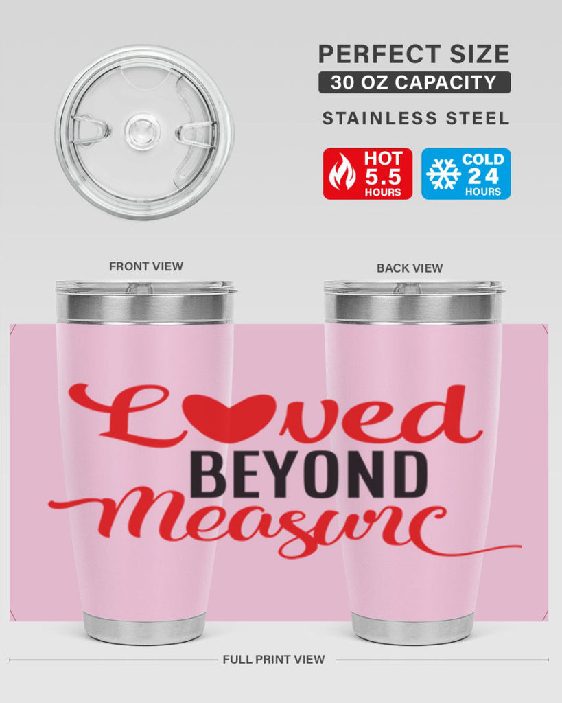 loved beyond measure 74#- valentines day- Tumbler