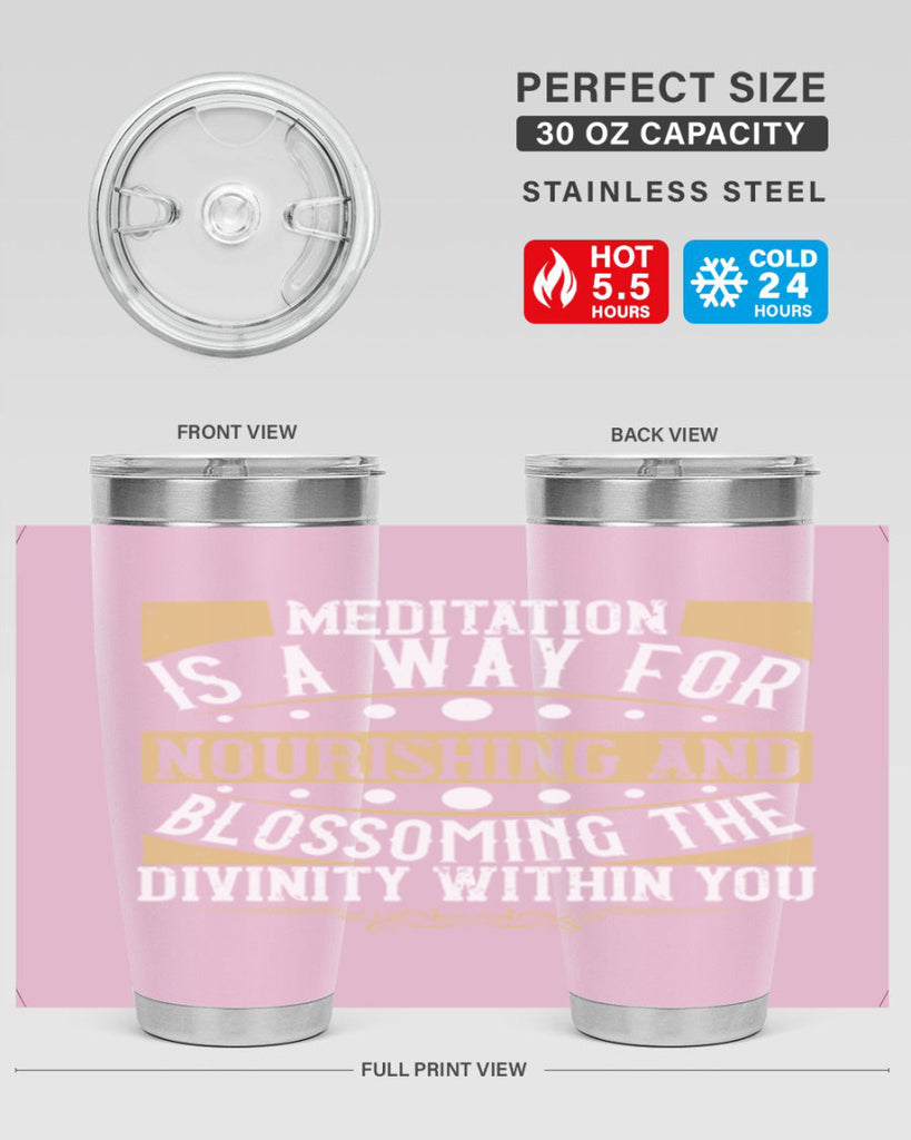 meditation is a way for nourishing and blossoming the divinity within you 72#- yoga- Tumbler