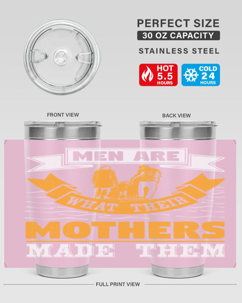 men are what their mothers made them 52#- mothers day- Tumbler