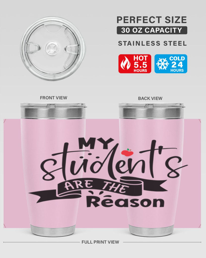my students are the reason Style 172#- teacher- tumbler