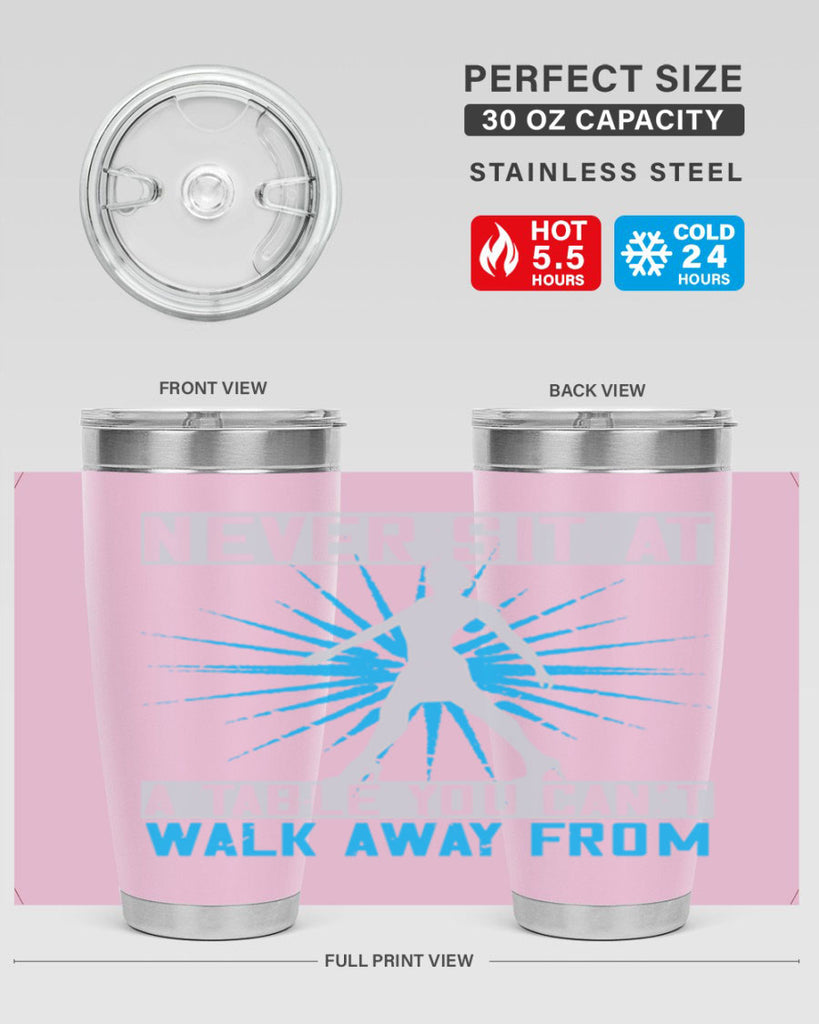 never sit at a table you cant walk away from 43#- walking- Tumbler