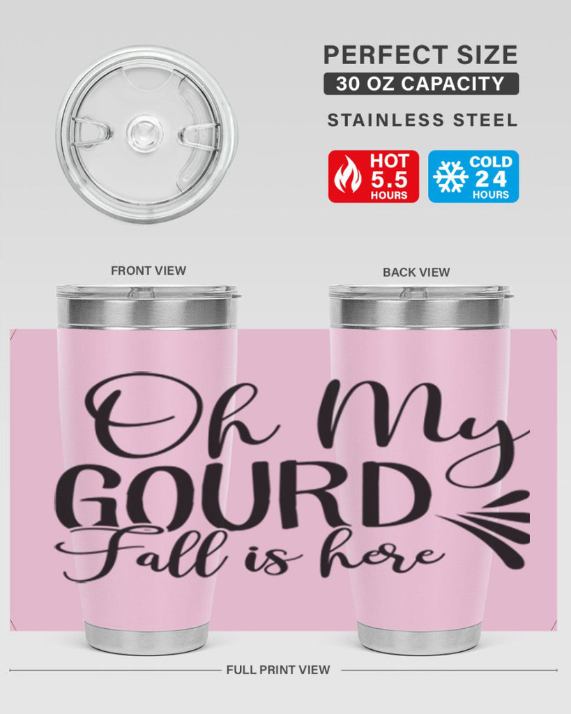oh my gourd fall is here 453#- fall- Tumbler
