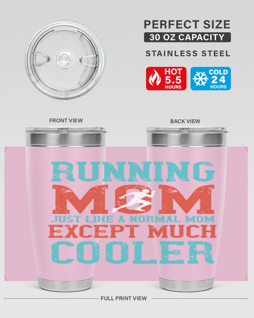 running mom just like a normal mom except much cooler 18#- running- Tumbler