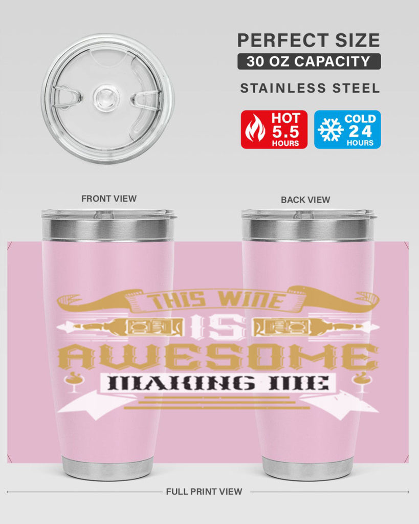 this wine is awesome making me 22#- drinking- Tumbler