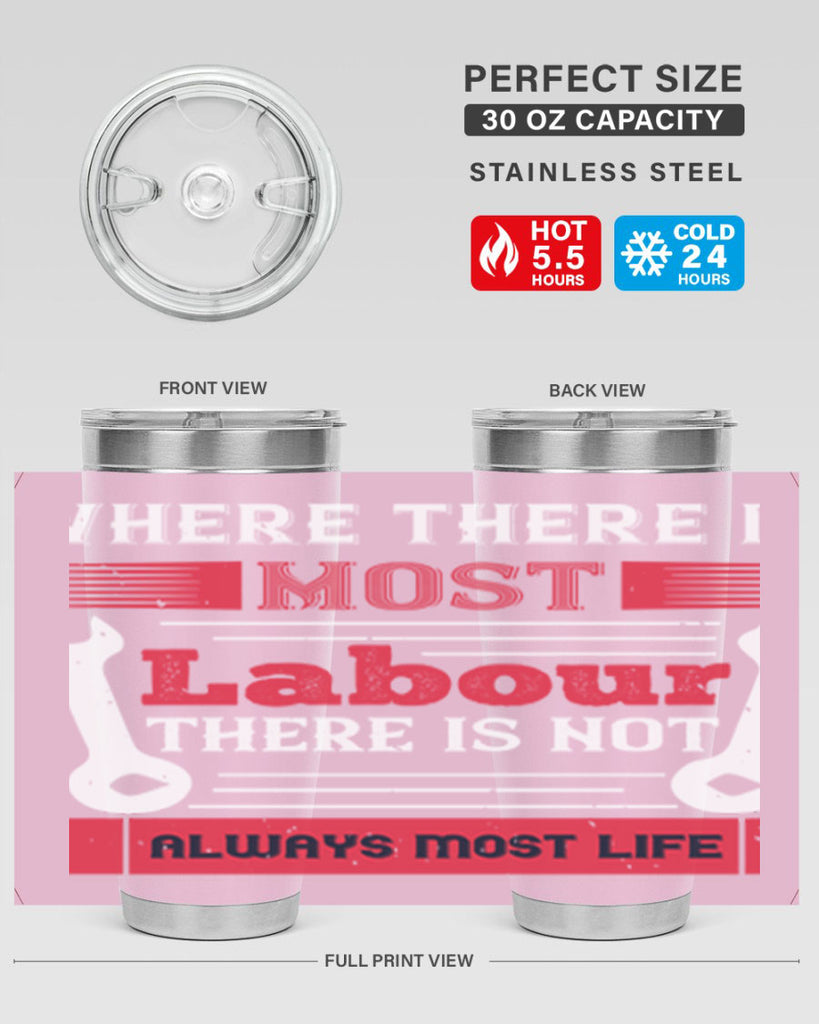 where there is most labour there is not always most life 10#- labor day- Tumbler