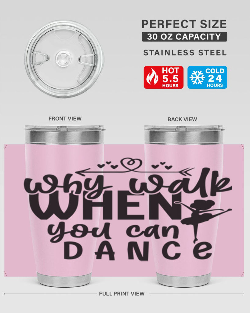 why walk when you can dance 92#- ballet- Tumbler