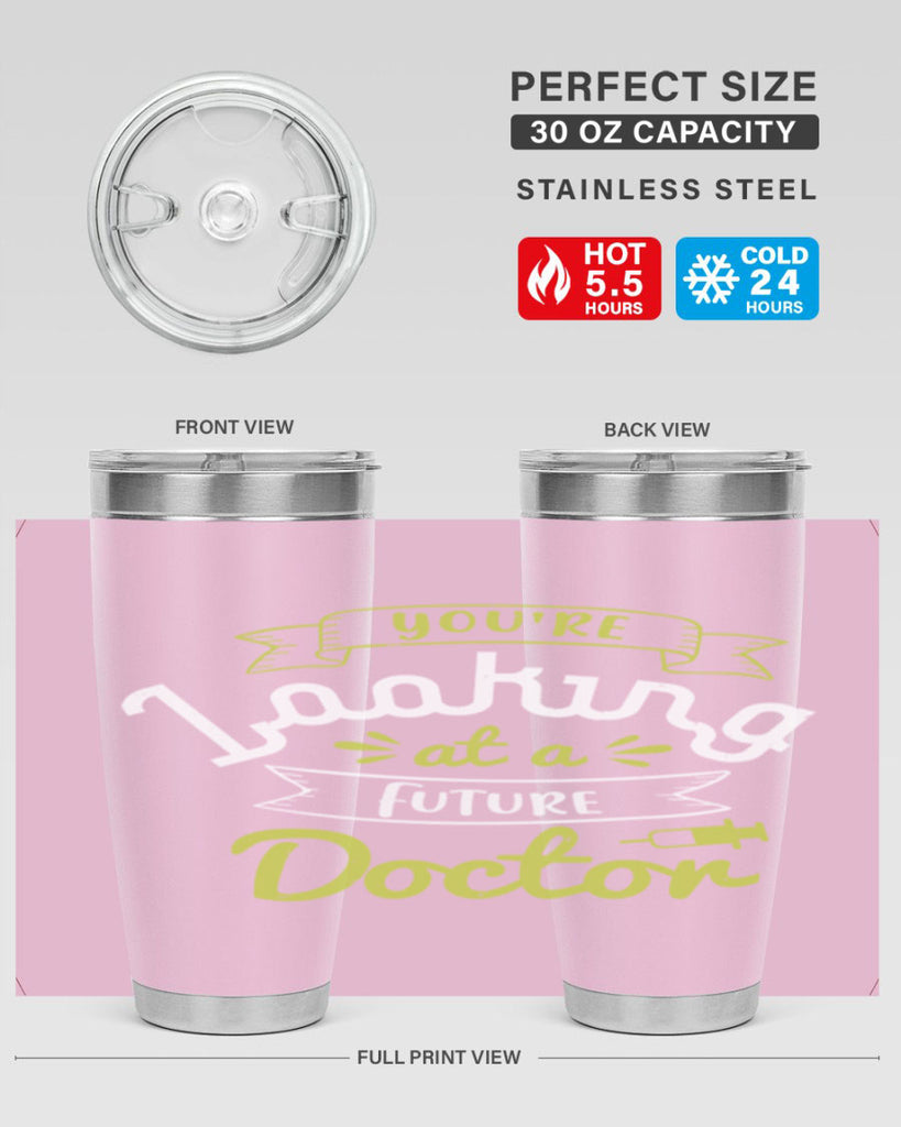 youre looking at a future doctor Style 5#- medical- tumbler