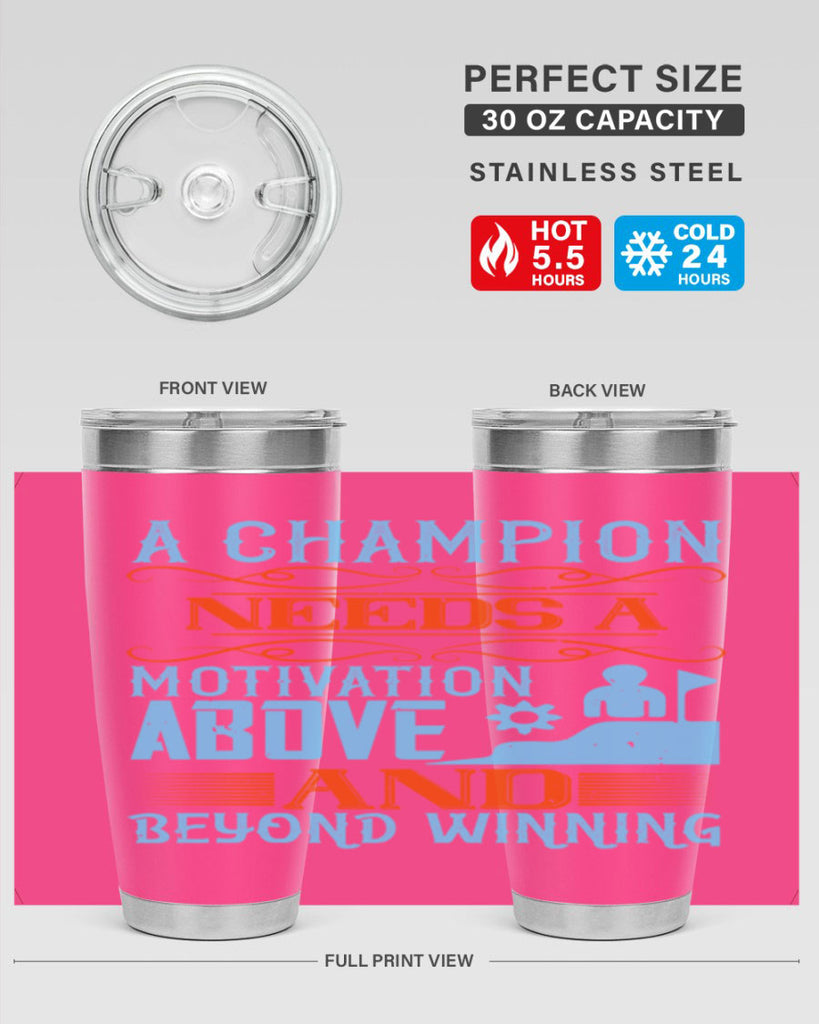 A champion needs a motivation above and beyond winning Style 39#- coaching- tumbler